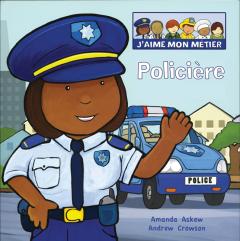 J'aime mon métier : Policière