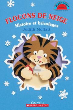 Je peux lire! Niveau 2 : Flocons de neige - Histoire et bricolages