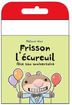 Raconte-moi une histoire : Frisson l'écureuil fête son anniversaire