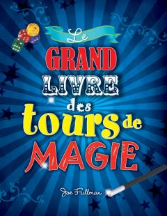 Le grand livre des tours de magie