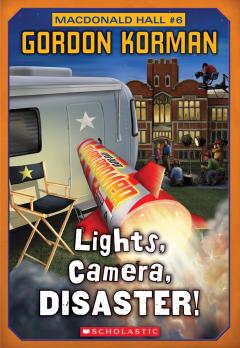 Macdonald Hall #6: Lights, Camera, Disaster!