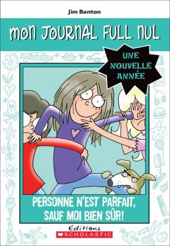 Mon journal full nul : Une nouvelle année : Personne n'est parfait, sauf moi bien sûr!