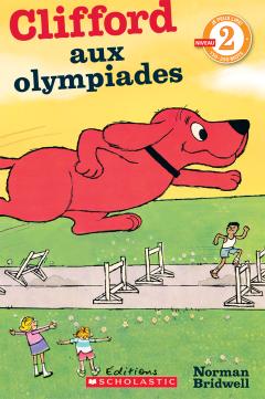 Je peux lire! Niveau 2 : Clifford aux olympiades