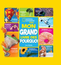 National Geographic Kids : Mon grand livre des pourquoi