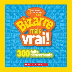 National Geographic Kids : Bizarre mais vrai!