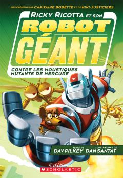 Ricky Ricotta et son robot géant contre les moustiques mutants de Mercure (tome 2)