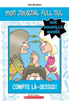 Mon journal full nul : Une nouvelle année : Compte là-dessus!