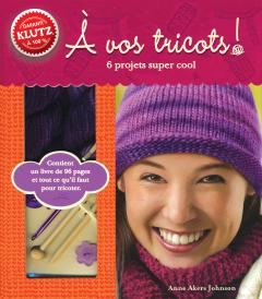 Klutz : À vos tricots!
