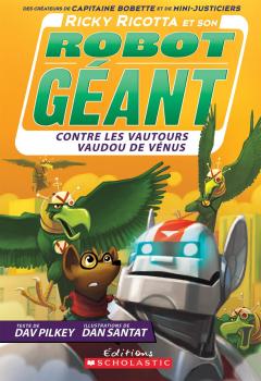 Ricky Ricotta et son robot géant contre les vautours vaudou de Vénus (tome 3)