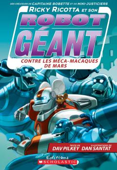 Ricky Ricotta et son robot géant contre les méca-macaques de Mars (tome 4)