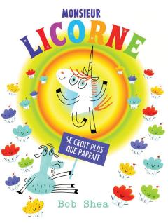 Monsieur Licorne se croit plus que parfait