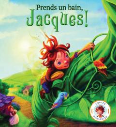 Contes réinventés : Prends un bain, Jacques!