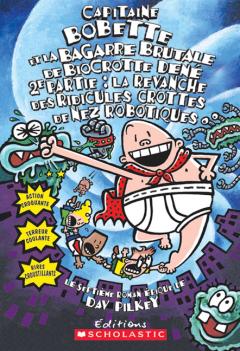 Capitaine Bobette et la bagarre brutale de Biocrotte Dené, 2e partie (tome 7)