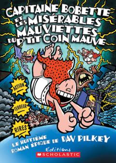 Capitaine Bobette et les misérables mauviettes du p'tit coin mauve (tome 8)