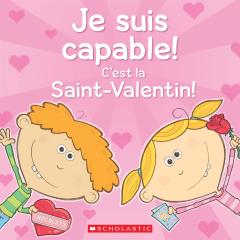 Je suis capable! C'est la Saint-Valentin!