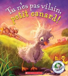 Contes réinventés : Tu n'es pas vilain, petit canard!