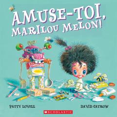 Amuse-toi, Marilou Melon!