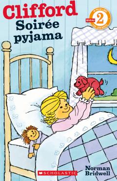 Je peux lire! Niveau 2 : Clifford - Soirée pyjama