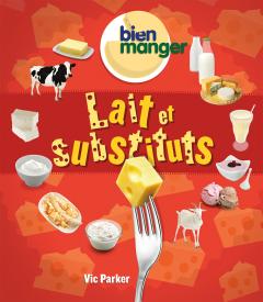 Bien manger : Lait et substituts