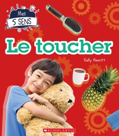 Mes 5 sens : Le toucher