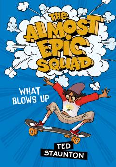 What Blows Up (The Almost Epic Squad)