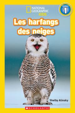 National Geographic Kids : Les harfangs des neiges (niveau 1)