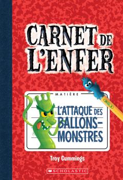 Carnet de l'enfer : N° 1 - L'attaque des ballons-monstres