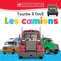Apprendre avec Scholastic : Touche à tout : Les camions
