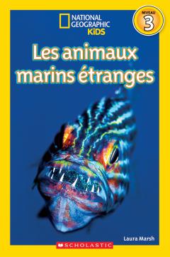 National Geographic Kids : Les animaux marins étranges (niveau 3)