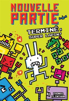 Nouvelle partie : N° 1 - Terminé, Super Lapin!