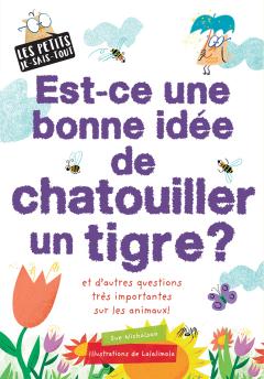 Les petits je-sais-tout : Est-ce une bonne idée de chatouiller un tigre?