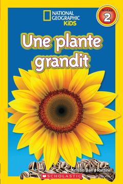 National Geographic Kids : Une plante grandit (niveau 2)