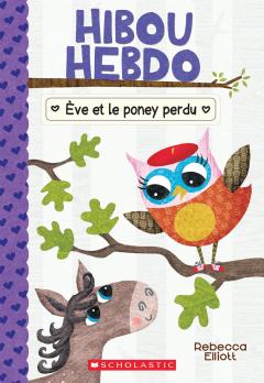 Hibou Hebdo : N° 8 - Ève et le poney perdu