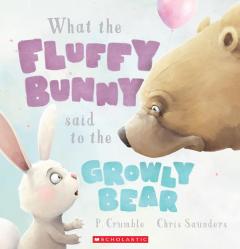 What the Fluffy Bunny said to the Growly Bear