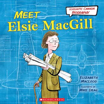 Book cover for Meet Elsie MacGill (Scholastic Canada Biography)