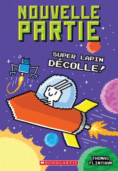 Nouvelle partie : N° 5 - Super Lapin décolle!