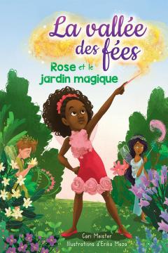 La vallée des fées : N° 1 - Rose et le jardin magique