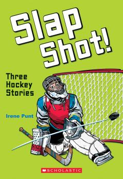 Slap Shot!: Three Hockey Stories