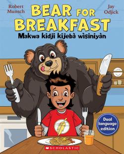 Book cover for Bear for Breakfast / Makwa kidji kijebà wìsiniyàn