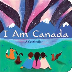 I Am Canada: A Celebration