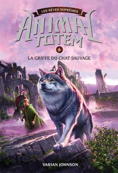 Animal totem : Les Bêtes Suprêmes : N° 6 - Griffe du chat sauvage