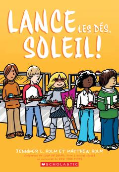 Lance les dés, Soleil!