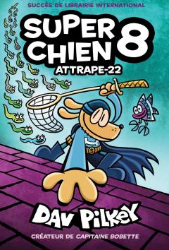 Super Chien : N° 8 - Attrape-22