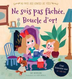 Au pays des contes de fées : Ne sois pas fâchée, Boucle d’or!