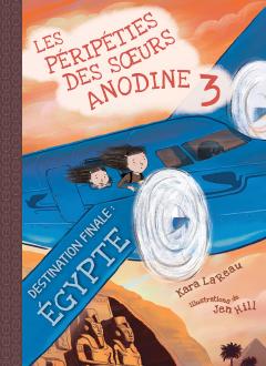 Les péripéties des sœurs Anodine : N° 3 - Destination finale : Égypte