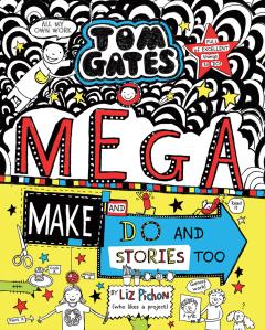 Mega Make and Do and Stories Too! (Tom Gates #16)