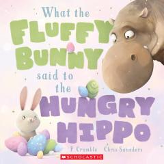 What the Fluffy Bunny Said to the Hungry Hippo