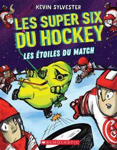 Les super six du hockey : N° 4 - Les étoiles du match
