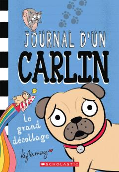 Journal d’un carlin : N° 1 - Le grand décollage