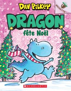 Noisette : Dragon : N° 5 - Dragon fête Noël